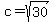 c+=+sqrt%2830%29