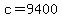 c = 9400