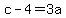 c-4=3a