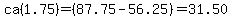 ca(1.75)=(87.75-56.25)=31.50