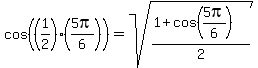 cos%28%281%2F2%29%285pi%2F6%29%29+=+sqrt%28%281+%2B+cos%285pi%2F6%29%29%2F2%29