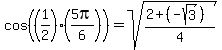 cos%28%281%2F2%29%285pi%2F6%29%29+=+sqrt%28%282+%2B+%28-sqrt%283%29%29%29%2F4%29