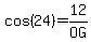 cos(24)=12/OG