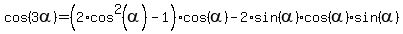 cos%283alpha%29+=+%282%2Acos%5E2%28alpha%29+-+1%29%2Acos%28alpha%29+-+2%2Asin%28alpha%29%2Acos%28alpha%29%2Asin%28alpha%29