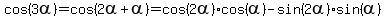 cos%283alpha%29+=+cos%282alpha+%2B+alpha%29+=+cos%282alpha%29%2Acos%28alpha%29+-+sin%282alpha%29%2Asin%28alpha%29