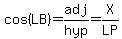 cos%28LB%29=adj%2Fhyp=X%2FLP
