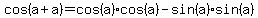 cos%28a+%2B+a%29+=+cos%28a%29cos%28a%29+-+sin%28a%29sin%28a%29
