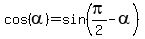 cos%28alpha%29+=+sin%28pi%2F2+-+alpha%29