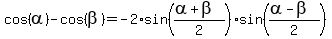cos%28alpha%29+-+cos%28beta%29+=+-2%2Asin%28%28alpha%2Bbeta%29%2F2%29%2Asin%28%28alpha-beta%29%2F2%29