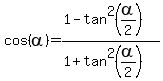 cos%28alpha%29+=+%281-tan%5E2%28alpha%2F2%29%29%2F%281%2Btan%5E2%28alpha%2F2%29%29