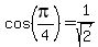 cos%28pi%2F4%29=1%2Fsqrt%282%29