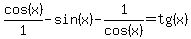 cos%28x%29%2F1-sin%28x%29+-+1%2Fcos%28x%29+=tg%28x%29