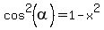 cos%5E2%28alpha%29+=+1-x%5E2