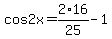 cos+2x+=+2%2A16%2F25+-1