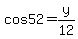cos52=y%2F12