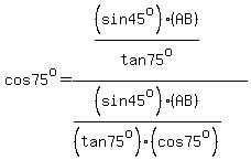 cos75^o=((sin45^o)(AB)/tan75^o)/((sin45^o)(AB)/(tan75^o)(cos75^o))