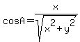 cosA=x/sqrt(x^2+y^2)