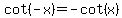 cot(-x)=-cot(x)