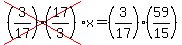 cross%28%283%2F17%29%2A%2817%2F3%29%29x=%283%2F17%29%2A%2859%2F15%29