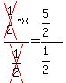 cross(1/2)x/cross(1/2)=(5/2)/(1/2)