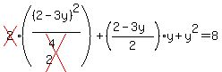 cross%282%29%28%282-3y%29%5E2%2Fcross%284%29%5B2%5D%29%2B%28%282-3y%29%2F2%29y%2By%5E2=8%29
