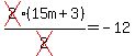 cross%282%29%2815m%2B3%29%2Fcross%282%29=-12