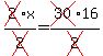 cross(2)x/cross(2)=cross(30)16/cross(2)