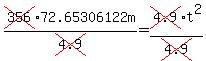 cross%28356%2972.65306122m%2Fcross%284.9%29=cross%284.9%29t%5E2%2Fcross%284.9%29