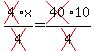 cross%284%29x%2Fcross%284%29=cross%2840%2910%2Fcross%284%29