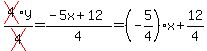 cross%284%29y%2Fcross%284%29=%28-5x%2B12%29%2F4=%28-5%2F4%29x%2B12%2F4
