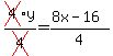 cross%284%29y%2Fcross%284%29=%288x-16%29%2F4