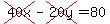 cross%2840x%29-cross%2820y%29=80
