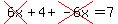 cross%286x%29%2B4%2Bcross%28-6x%29=7