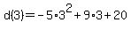 d%283%29+=+-5%2A3%5E2+%2B+9%2A3+%2B+20