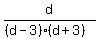 d/((d-3)(d+3))