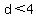 d%3C4