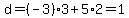 d=(-3)*3+5*2=1