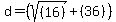 d=%28sqrt%28%2816%29%29%2B%2836%29%29%29