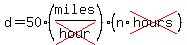 d=50(miles/cross(hour))(n*cross(hours))