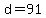 d=91