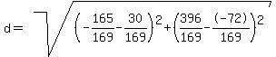 d=sqrt%28%28-165%2F169-30%2F169%29%5E2%2B%28396%2F169--72%2F169%29%5E2%29