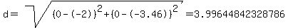 d=sqrt%28%280--2%29%5E2+%2B+%280--3.46%29%5E2%29=+3.99644842328786+