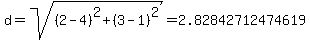 d=sqrt%28%282-4%29%5E2+%2B+%283-1%29%5E2%29=+2.82842712474619+