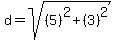 d=sqrt%28%285%29%5E2%2B%283%29%5E2%29