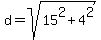 d=sqrt%2815%5E2%2B4%5E2%29