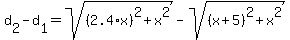d%5B2%5D-+d%5B1%5D+=+sqrt%28%282.4%2Ax%29%5E2+%2B+x%5E2%29-+sqrt%28%28x+%2B+5%29%5E2+%2B+x%5E2%29