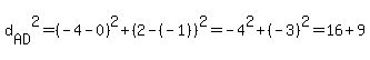 d[AD]^2=(-4-0)^2+(2-(-1))^2=-4^2+(-3)^2=16+9