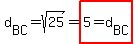 d[BC]=sqrt(25)=highlight(5=d[BC])
