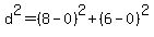 d%5E2=%288-0%29%5E2%2B%286-0%29%5E2