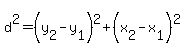 d^2=(y[2]-y[1])^2+(x[2]-x[1])^2